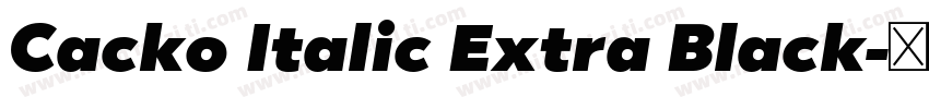 Cacko Italic Extra Black字体转换